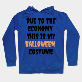 Due to the economy this is my halloween costume Hoodie